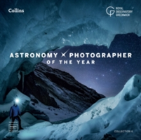 Astronomy Photographer of the Year: Collection 6 (Royal Observatory Greenwich)
