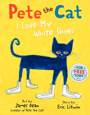 Pete the Cat: I Love My White Shoes (Litwin Eric)