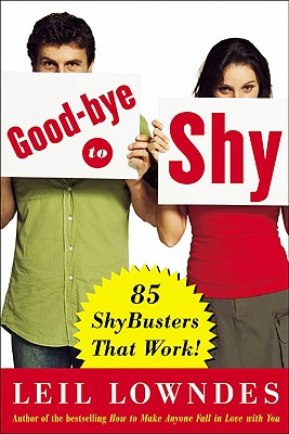 Goodbye to Shy: 85 Shybusters That Work! (Lowndes Leil)