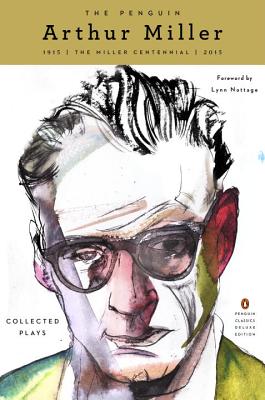 The Penguin Arthur Miller: Collected Plays (Penguin Classics Deluxe Edition) (Miller Arthur)