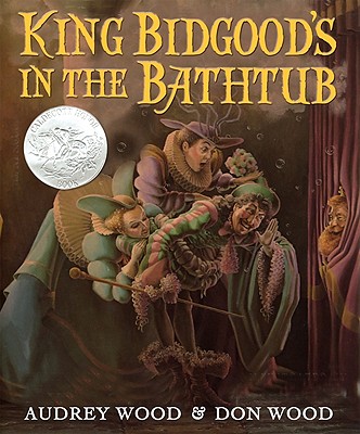 King Bidgood\'s in the Bathtub (Wood Audrey)