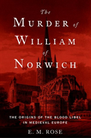 Murder of William of Norwich (Rose E. M.)