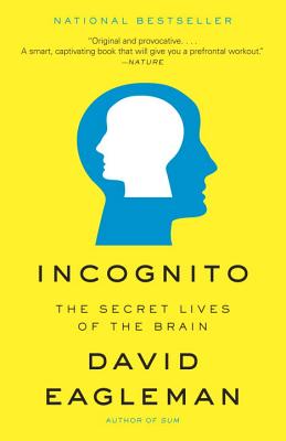 Incognito: The Secret Lives of the Brain (Eagleman David)