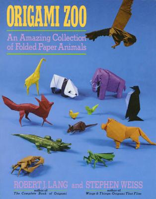Origami Zoo: An Amazing Collection of Folded Paper Animals (Lang Robert J.)