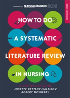 How to Do a Systematic Literature Review in Nursing (Bettany-Saltikov Josette)
