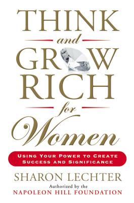 Think and Grow Rich for Women: Using Your Power to Create Success and Significance (Lechter Sharon)