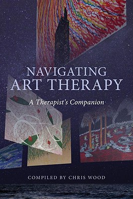 Navigating Art Therapy (Wood Chris)