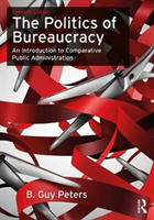 Politics of Bureaucracy (Peters B. Guy)