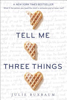 Tell Me Three Things (Buxbaum Julie)