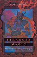 Stranger Magic: Charmed States and the Arabian Nights (Warner Marina)