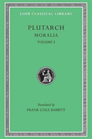 Moralia, Volume I: The Education of Children. How the Young Man Should Study Poetry. on Listening to Lectures. How to Tell a Flatterer fr (Plutarch)