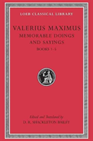 Memorable Doings and Sayings, Volume I: Books 1-5 (Valerius Maximus)
