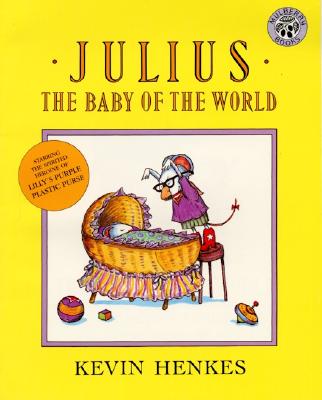 Julius, the Baby of the World (Henkes Kevin)