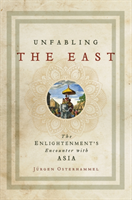 Unfabling the East (Osterhammel Jurgen)