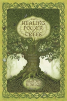 Healing Power of Trees (Hidalgo Sharlyn)