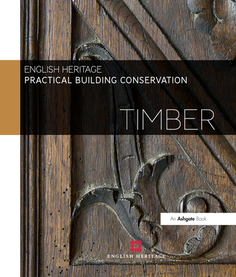 Practical Building Conservation: Timber (English Heritage)