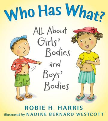Who Has What?: All about Girls\' Bodies and Boys\' Bodies (Harris Robie H.)