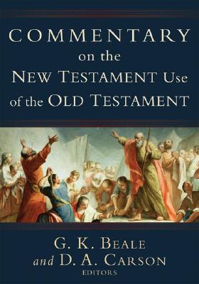 Commentary on the New Testament Use of the Old Testament (Carson D. A.)