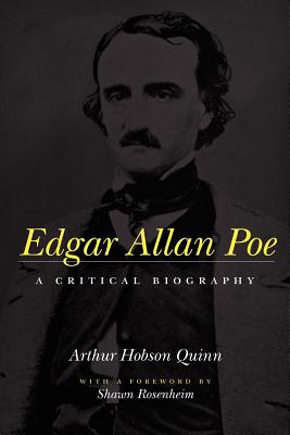 Edgar Allan Poe: A Critical Biography (Quinn Arthur Hobson)