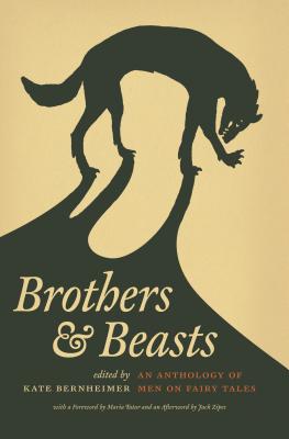 Brothers & Beasts: An Anthology of Men on Fairy Tales (Zipes Jack)
