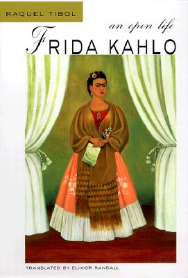 Frida Kahlo: An Open Life (Tibol Raquel)