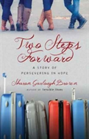 Two Steps Forward: A Story of Persevering in Hope (Brown Sharon Garlough)