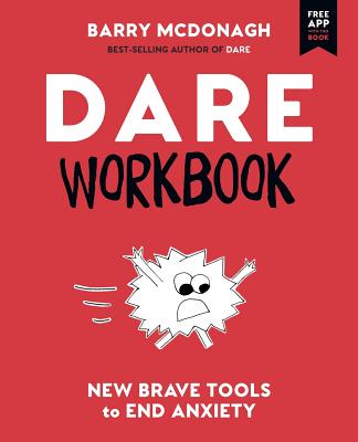 Dare Workbook: New Brave Tools to End Anxiety (McDonagh Barry)