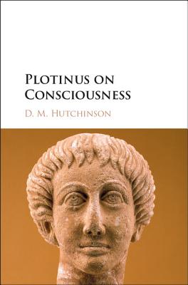 Plotinus on Consciousness (Hutchinson D. M. (St Olaf College Minnesota))
