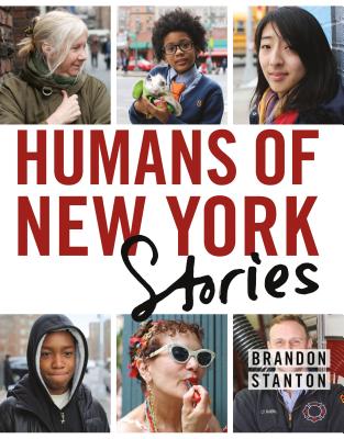 Humans of New York: Stories (Stanton Brandon)