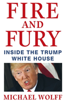 FIRE AND FURY INSIDE TRUMP WHITE HOUSE (WOLFF MICHAEL)