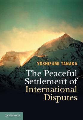 Peaceful Settlement of International Disputes (Tanaka Yoshifumi (University of Copenhagen))