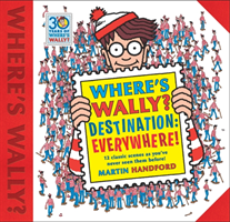 Where\'s Wally? Destination: Everywhere! (Handford Martin)