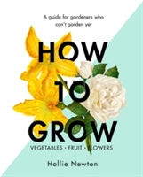 How to Grow (Newton Hollie)