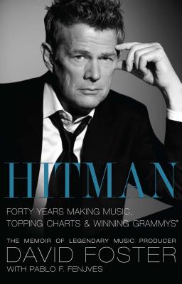 Hitman: Forty Years Making Music, Topping Charts & Winning Grammys (Foster David)