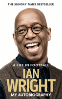 Life in Football: My Autobiography (Wright Ian)