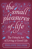 Small Pleasures Of Life (Delerm Philippe)