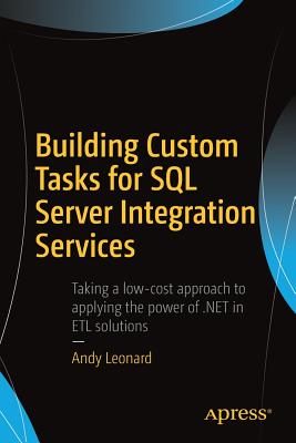 Building Custom Tasks for SQL Server Integration Services (Leonard Andy)
