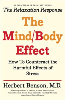 Mind Body Effect: How to Counteract the Harmful Effects of Stress (Benson Herbert)