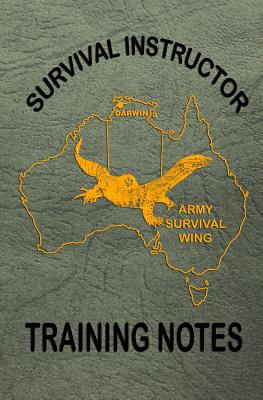 Survival Instructor Training Notes (Wing Army Survival)
