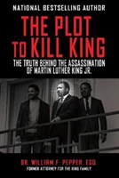 The Plot to Kill King: The Truth Behind the Assassination of Martin Luther King Jr. (Pepper Esq William F.)