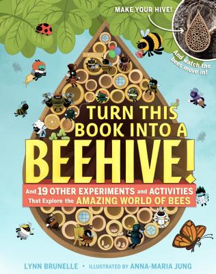 Turn This Book Into A Beehive! (Brunelle Lynn)