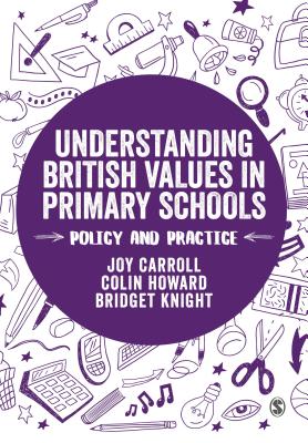 Understanding British Values in Primary Schools (Carroll Joy)