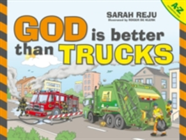 God Is Better Than Trucks (Reju Sarah)