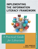 Implementing the Information Literacy Framework (Harmeyer Dave)