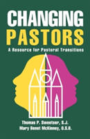 Changing Pastors: A Resource for Pastoral Transitions (Sweetser Thomas P.)