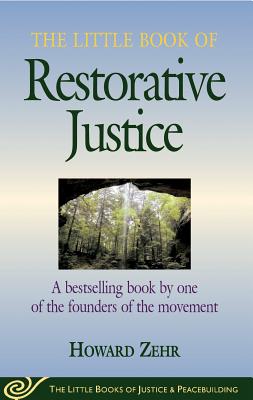 The Little Book of Restorative Justice (Zehr Howard)