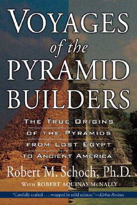 Voyages of the Pyramid Builders (Schoch Robert M.)