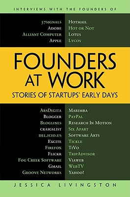 Founders at Work: Stories of Startups\' Early Days (Livingston Jessica)