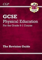 New GCSE Physical Education Revision Guide - For the Grade 9-1 Course (CGP Books)
