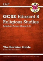 New Grade 9-1 GCSE Religious Studies: Edexcel B Beliefs in Action Revision Guide with Online Edition (CGP Books)